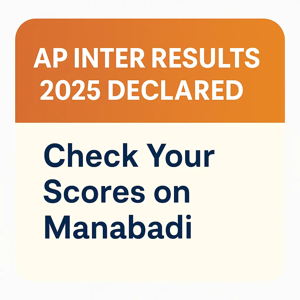 AP Inter Results 2025 Declared: Check Your Scores on Manabadi