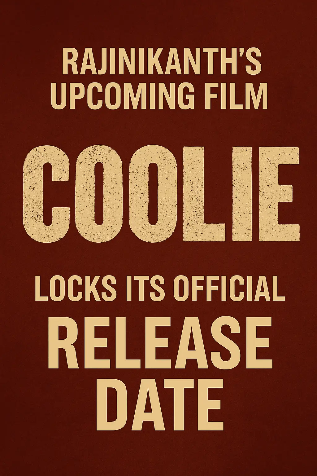 Rajinikanth’s Upcoming Film Coolie Locks Its Official Release Date
